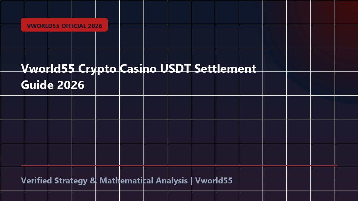 Vworld55 Crypto Casino USDT Settlement Guide 2026
