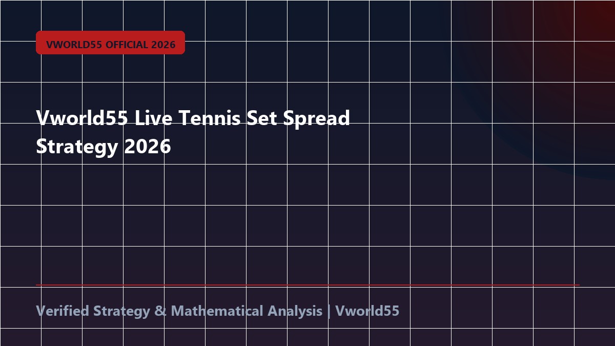 Vworld55 Live Tennis Set Spread Strategy 2026