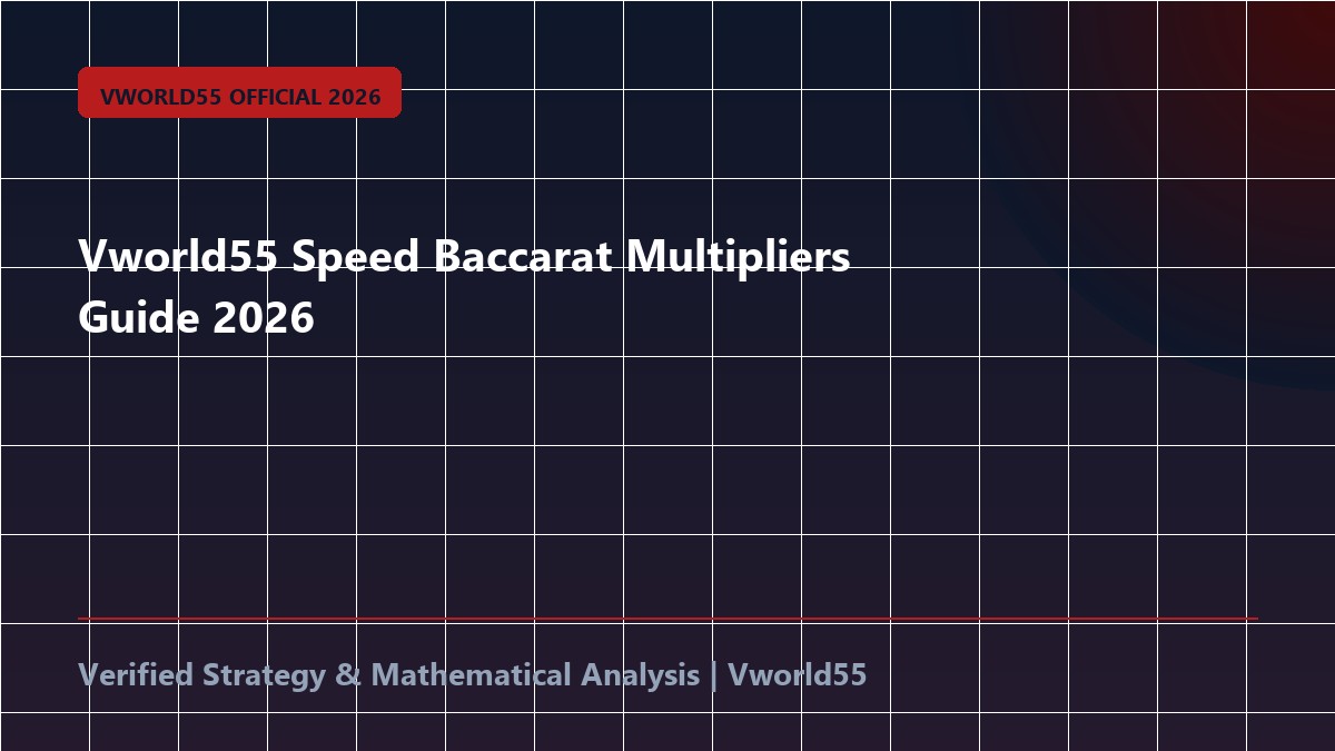 Vworld55 Speed Baccarat Multipliers Guide 2026