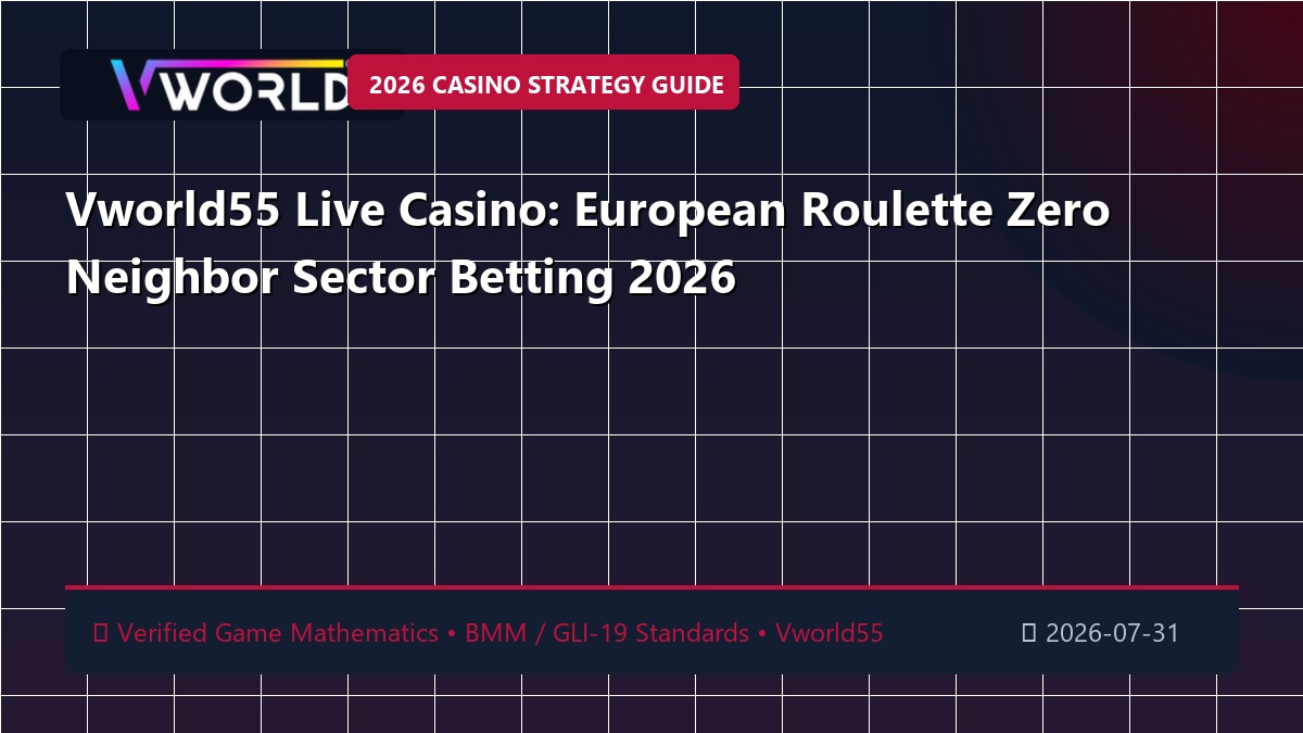 Vworld55 Live Casino: European Roulette Zero Neighbor Sector Betting 2026